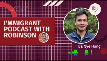 Interview with Ba Nye Hong (Ex-Refugee now Canadian)