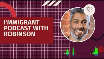 Intoduction to the I’MMIGRANT Podcast with Robinson